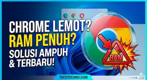 Cara Mengatasi Google Chrome yang Boros RAM