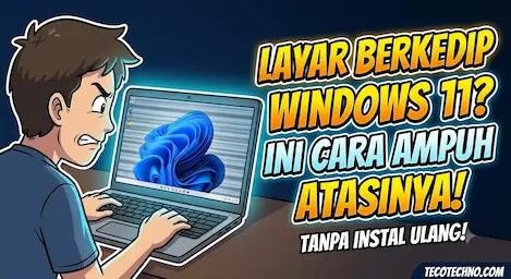 Layar Berkedip di Windows 11